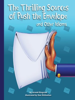 cover image of The Thrilling Sources of Push the Envelope and Other Idioms